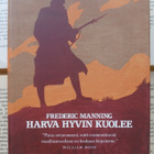 Frederic Manning - Harva hyvin kuolee (sid.) - pikkukuva 1