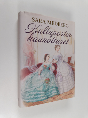 Sara Medberg : Kultaportin kaunottaret : romaani