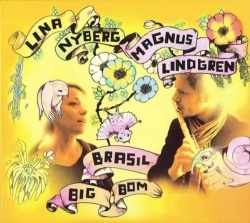 Lina Nyberg & Magnus Lindgren - Brasil Big Bom (CD)