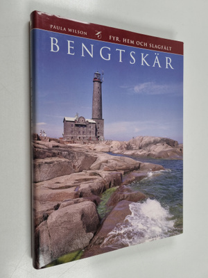 Paula Wilson : Bengtskär : fyr, hem och slagfält