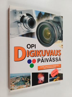 Reima Flyktman : Opi digikuvaus päivässä