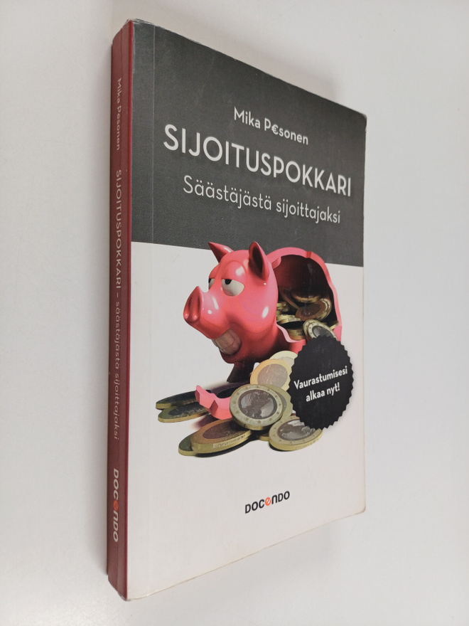 Mika Pesonen : Sijoituspokkari : säästäjästä sijoittajaksi