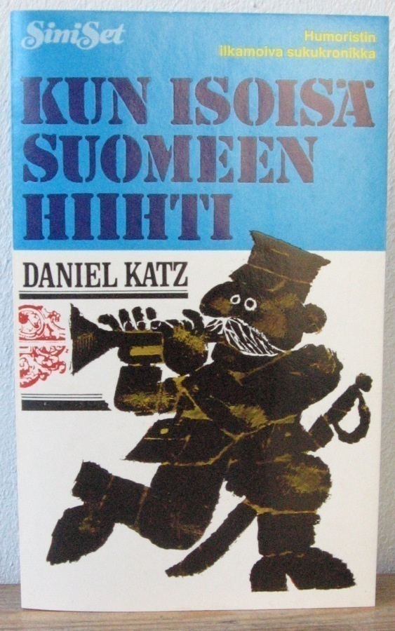 Daniel Katz: Kun isoisä Suomeen hiihti, Wsoy 1973. 4p. 175 s