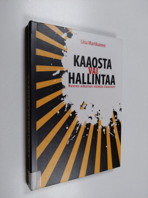 Liisa Martikainen : Kaaosta vai hallintaa : nuoren aikuis...