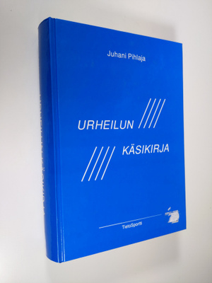 Juhani Pihlaja : Urheilun käsikirja