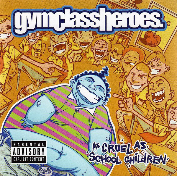 Gym Class Heroes – As Cruel As School Childre