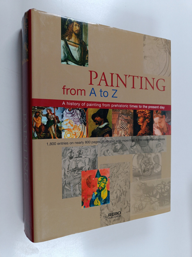 Painting from A to Z : A history of painting from prehist...