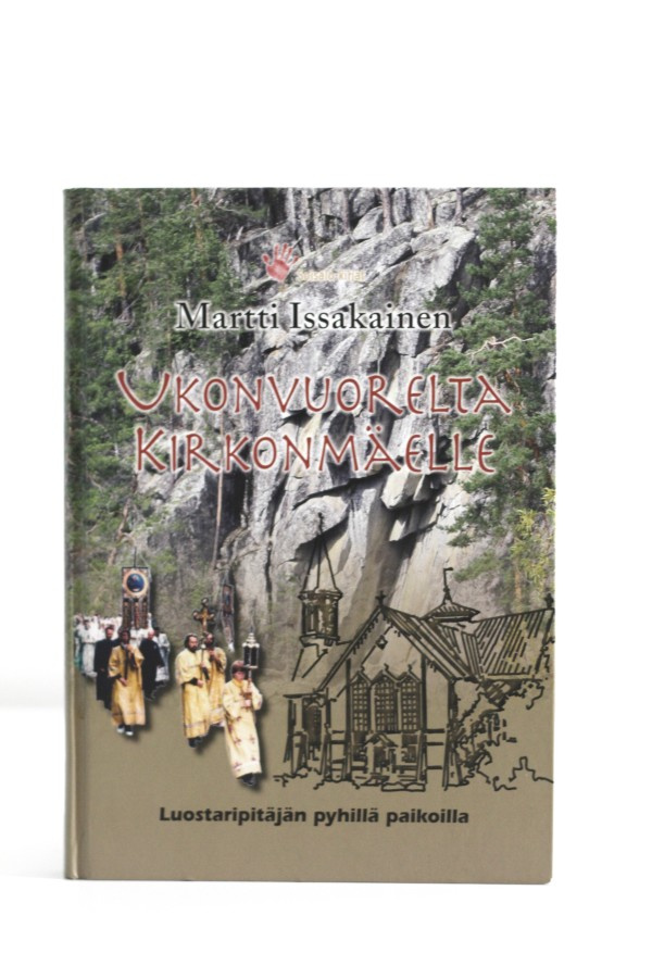 Martti Issakainen - UKONVUORELTA KIRKONMÄELLE