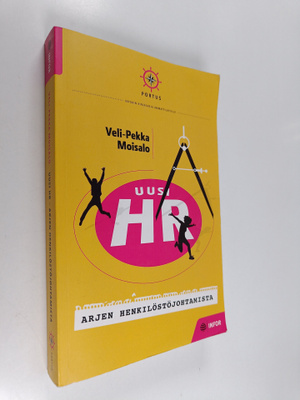 Veli-Pekka Moisalo : Uusi HR : arjen henkilöstöjohtamista