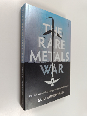 Guillame Pitron : The Rare Metals War - The Hidden Face o...