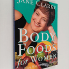 Jane Clarke : Body Foods for Women : Eat Your Way to Good... - pikkukuva 1