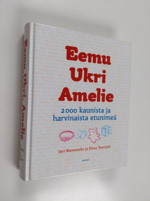 Juri Nummelin : Eemu, Ukri, Amelie : 2000 kaunista ja har...