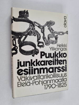Heikki Ylikangas : Puukkojunkkareitten esiinmarssi : väki...