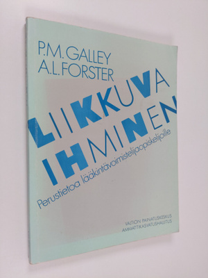 P.M. Galley : Liikkuva ihminen : perustietoa lääkintävoim...