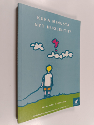 Kuka minusta nyt huolehtii? : sijaishuollon yksiköiden es...