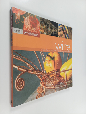 Mary Maguire : Wire : the art of decorating with wire in ...