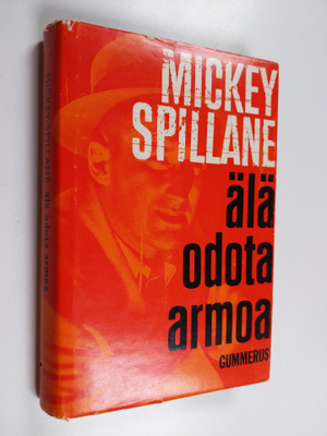 Mickey Spillane : Älä odota armoa