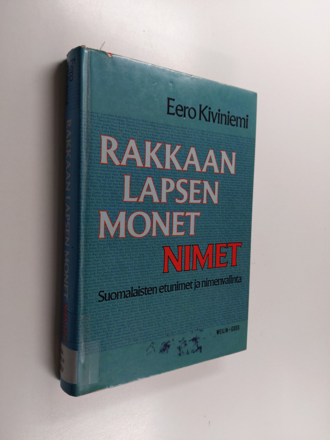 Eero Kiviniemi : Rakkaan lapsen monet nimet : suomalaiste...