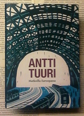 Antti Tuuri - Matkoilla Euroopassa (sid.)