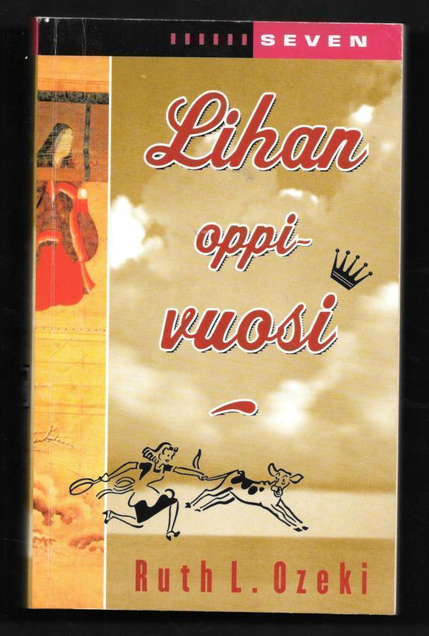 Ozeki, Ruth L. : Lihan oppivuosi