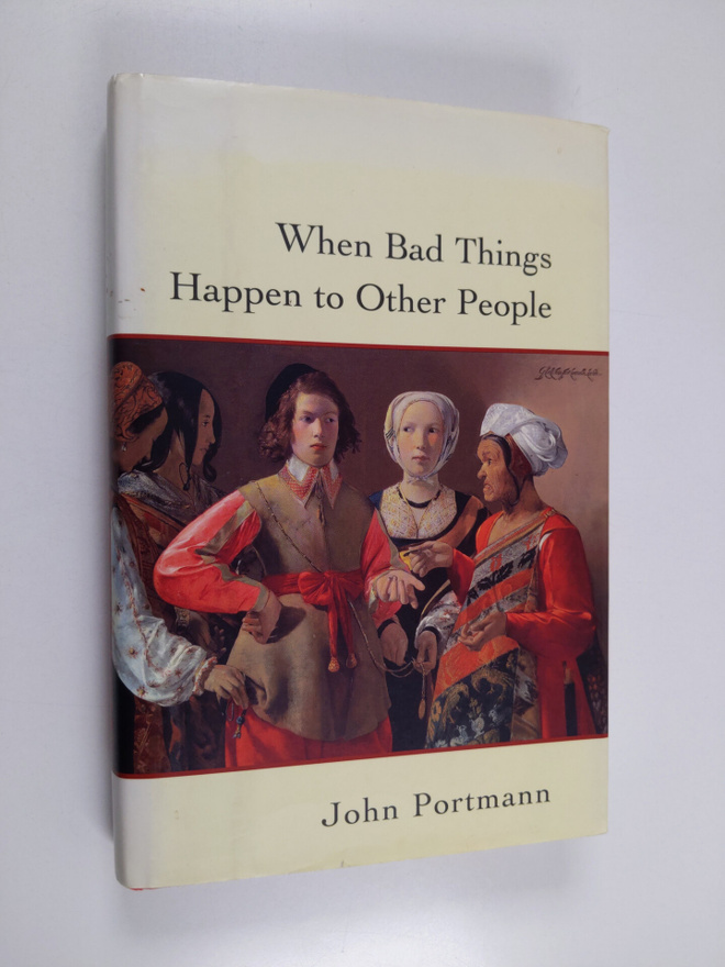 John Portmann : When Bad Things Happen to Other People