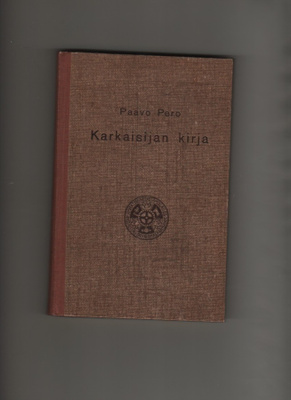 Pero, Paavo: Karkaisijan kirja, Otava 1943, sid., 3.p., K4