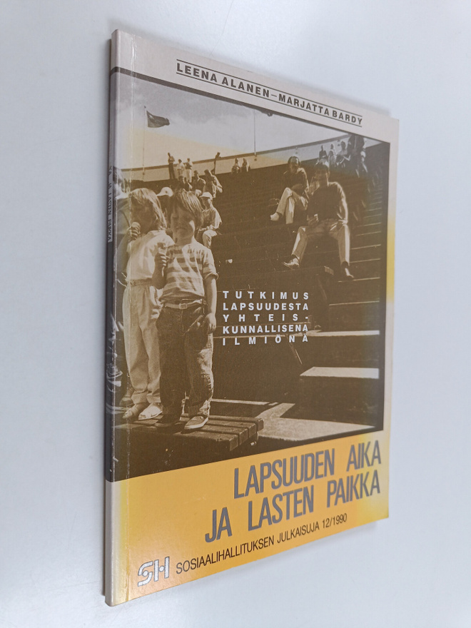 Leena Alanen ym. : Lapsuuden aika ja lasten paikka : tutk...