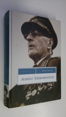 Martti Sinerma : Adolf Ehrnrooth sodan ja rauhan näyttämöllä