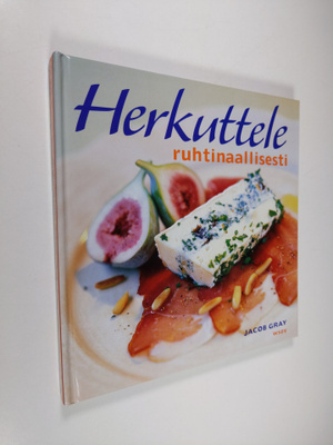 Jacob Gray : Herkuttele ruhtinaallisesti