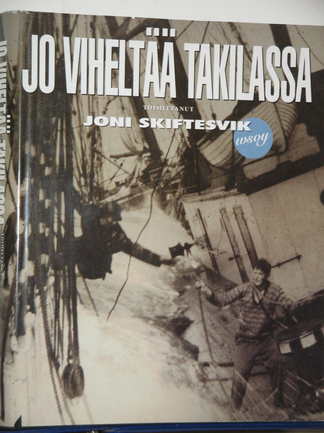 Joni Skiftesvik : JO VIHELTÄÄ TAKILASSA  Kertomuksia merestä