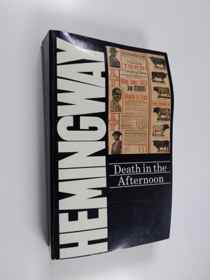 Ernest Hemingway : Death in the afternoon