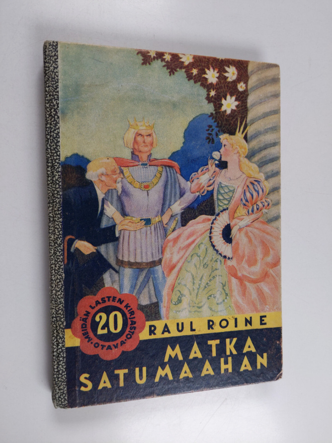 Raul Roine : Matka satumaahan : satuvalikoima