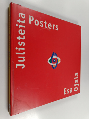 Esa Ojala : Julisteita = Posters