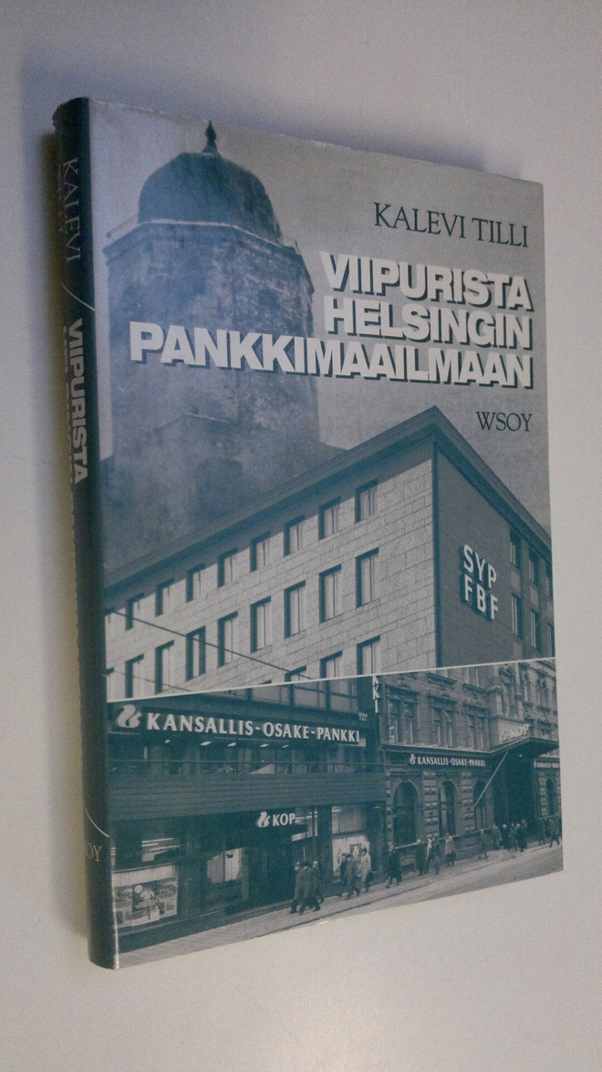 Kalevi Tilli : Viipurista Helsingin pankkimaailmaan