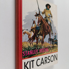Stanley Vestal : Kit Carson : äventyrens man - pikkukuva 1