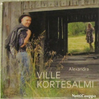 Ville Kortesalmi • Alexandra CDr-Single - pikkukuva 1