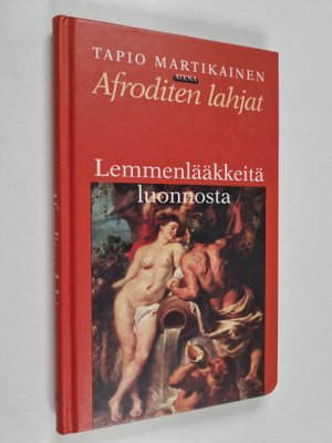 Tapio Martikainen : Afroditen lahjat : lemmenlääkkeitä lu...