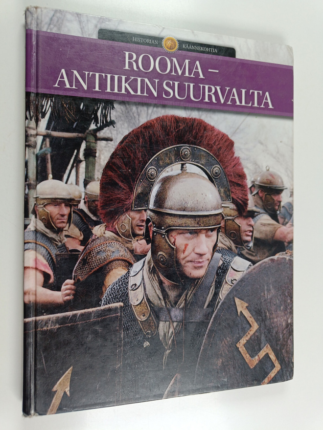 Maailman Historia : Rooma - Antiikin suurvalta