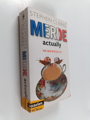 Stephen Clarke : Merde Actually