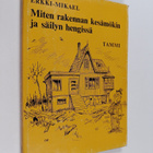 Erkki-Mikael : Miten rakennan kesämökin ja säilyn hengissä - pikkukuva 1