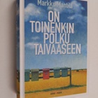 Markku Mantila : On toinenkin polku taivaaseen - pikkukuva 1
