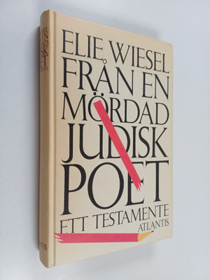 Elie Wiesel : Från en mördad judisk poet : ett testamente