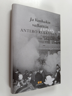 Antero Kekkonen : Ja Vanhakin vallattiin (lukematon)