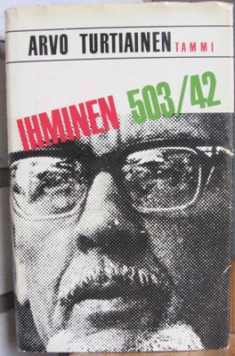 Arvo Turtiainen: Ihminen 503/42, Tammi 1978. 3p. 345 s.