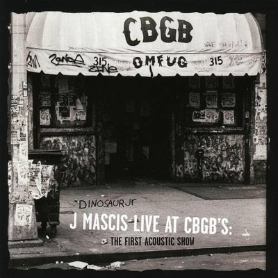 Dinosaur Jr / J Mascis - Live At CBGB's: First Acoustic Show