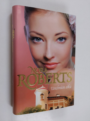 Nora Roberts : Unelmien aika