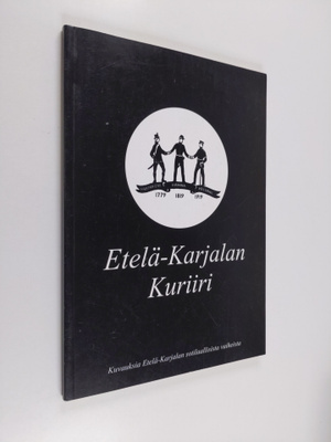 Etelä-Karjalan Kuriiri : kuvauksia Etelä-Karjalan sotilaa...