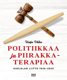 Katja Tikka - Politiikkaa ja piirakkaterapiaa