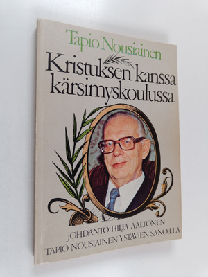 Tapio Nousiainen : Kristuksen kanssa kärsimyskoulussa