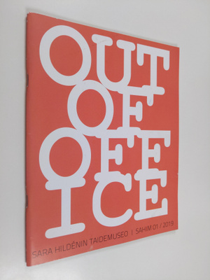 Out of office : Sara Hildenin taidemuseo 1.6.-25.8.2019